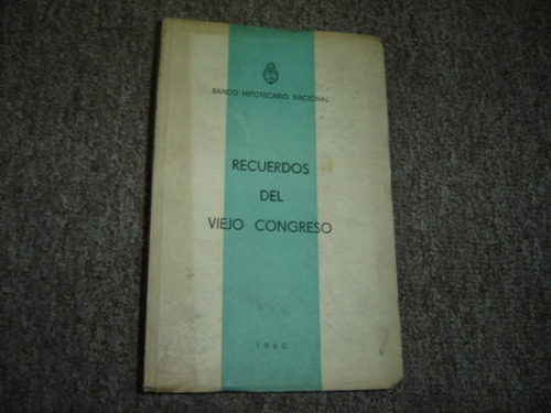 Recuerdos Del Viejo Congreso 1960 Banco Hipotecario Nacional
