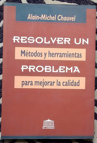 Resolver Un Problema - Alain-michel Chauvel