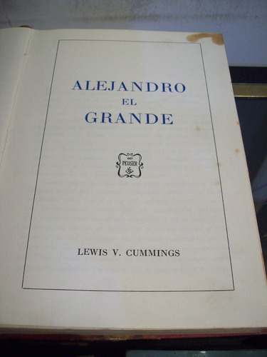 Adp Alejandro El Grande Cummings / Ed. Peuser 1949 Bs. As.