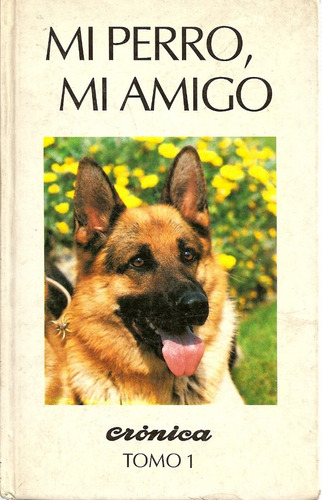 Mi Perro, Mi Amigo ( Tomo 1 ) - Editorial Salvat