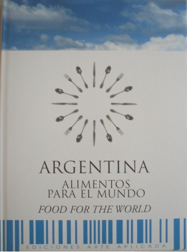 Libro Argentina - Alimentos Para El Mundo