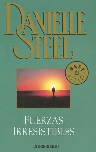 Fuerzas Irresistibles - Danielle Steel - Ed. Debolsillo