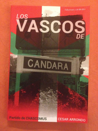 Los Vascos De Gandara, De Cesar Arrondo. Ediciones Lauburu