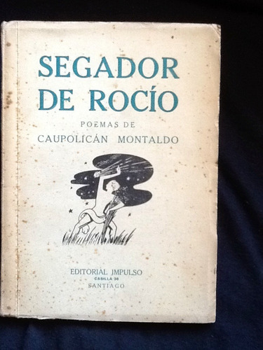Segador De Rocío - Caupolicán Montaldo. - 1939