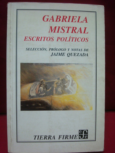 Jaime Quezada, Comp., Gabriela Mistral. Escritos Políticos.