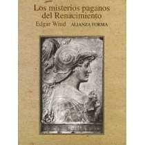 Los Misterios Paganos Del Renacimiento Edgar Wind Alianza