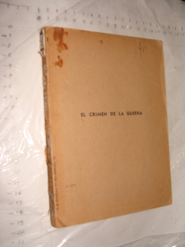 Libro El Crimen De La Guerra ,  177 Paginas , Año 1943 ,  Si