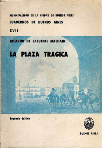 La Plaza Trágica / Ricardo De Lafuente Machain