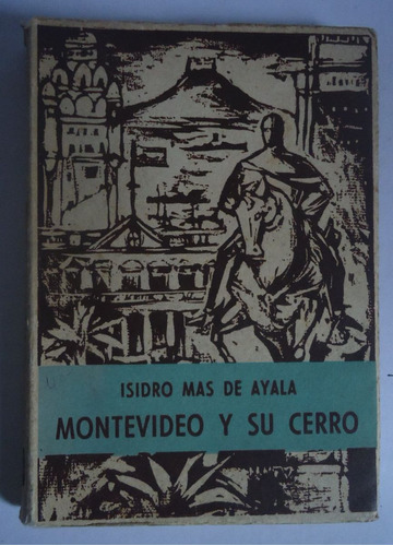 Montevideo Y Su Cerro. Isidro Mas De Ayala.