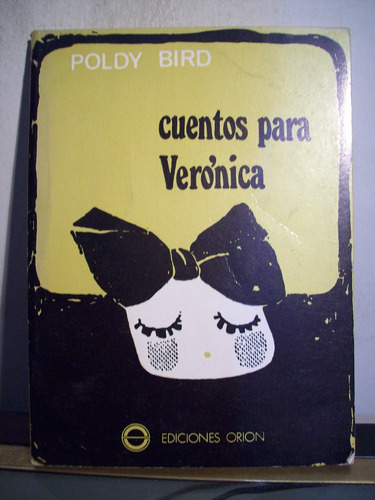 Adp Cuentos Para Veronica Poldy Bird / Ed Orion 1975 Bs. As.