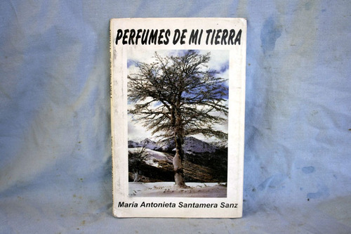 Perfumes De Mi Tierra, María Antonieta Santamera Sanz