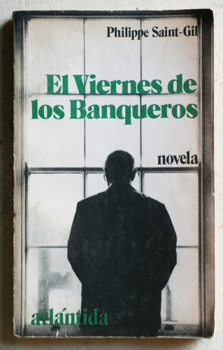 El Viernes De Los Banqueros / Philippe Saint Gil (Usado)