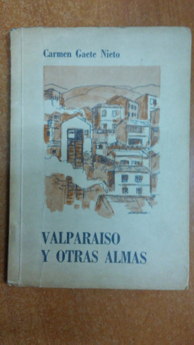 Valparaiso Y Otras Almas (poesía Chilena)