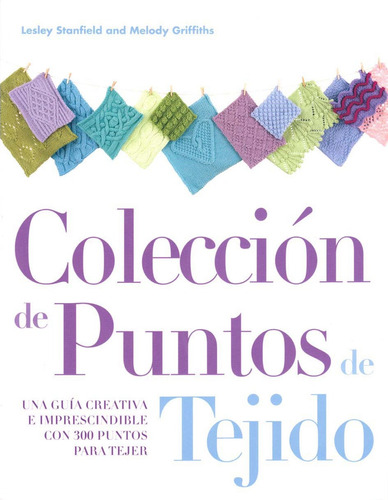 Libro Coleccion De Puntos De Tejido 300 Puntos Para Tejer