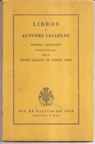 Libros Y Autores Gallegos * Dia Galicia 1948 * Bibliofilia