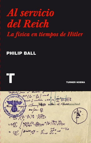 * Al Servicio Del Reich * Fisica En Tiempos De Hitler P Ball