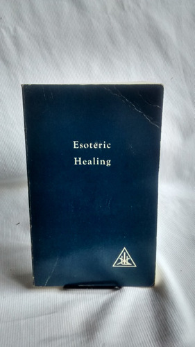 Esoteric Healing  Volume Iv  Alice A. Bailey Lucis En Ingles