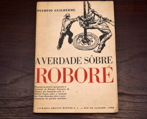 A Verdade Sobre Robore Olympio Guilherme