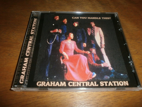 Graham Central Station Can You Handle This?
