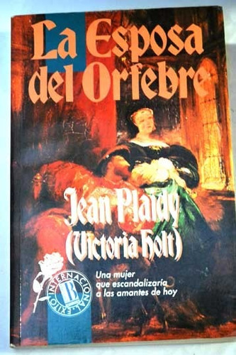 La Esposa Del Orfebre. Jean Plaidy ( Victoria Holt ).