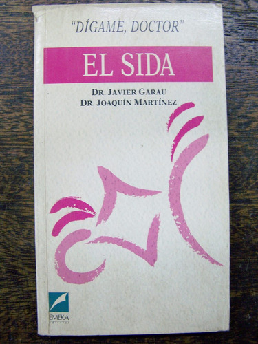 El Sida * Dr. Javier Garau Y Dr. Joaquin Martinez *