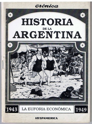 Historia Argentina 1943-49: Peronismo. Euforia... (o Canje) (Usado)