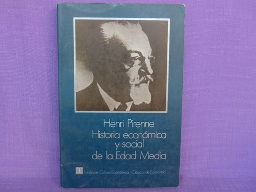 Henri Pirenne, Historia Económica Y Social De La Edad Media.
