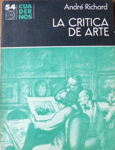 La Critica De Arte / André Richard (cuadernos Eudeba)