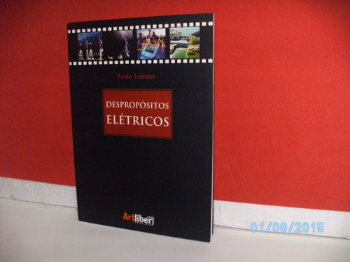 Livro Paulo Ludmer Despropósitos Elétricos - Paulo Ludmer