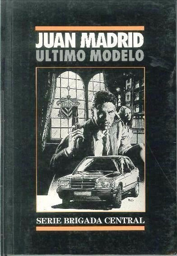 Último Modelo - Juan Madrid - Policial Serie Brigada Central