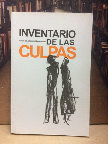 Inventario De Las Culpas - Alejandro Buenaventura - Novela