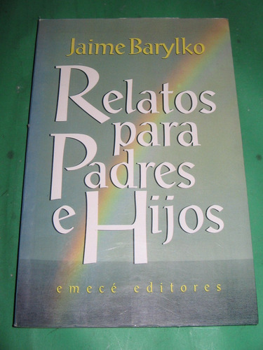 Relatos Para Padres E Hijos - Jaime Barylko