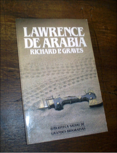 Lawrence De Arabia / Biografia _ Richard Graves - Salvat