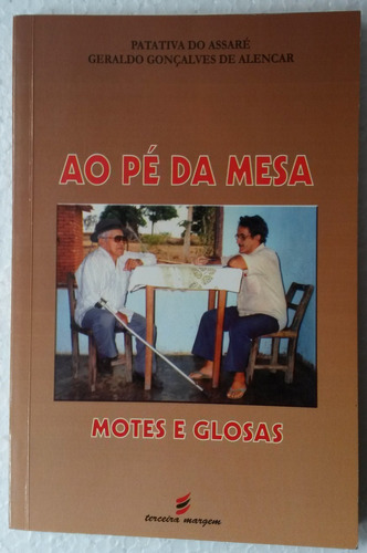 Ao Pé Da Mesa  Motes E Glosas - Patativa Do Assaré E Geraldo