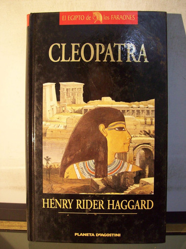 Adp Cleopatra Henry Haggard / Planeta Deagostini 1999 Madrid