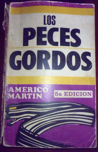 Los Peces Gordos De Americo Martin