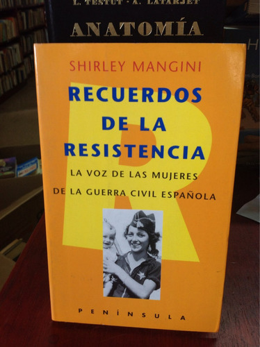 Recuerdos De La Resistencia. Shirley Mamgini. Ed. Peninsula.