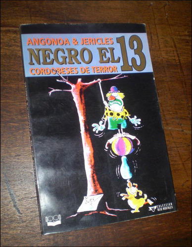 Negro El 13 / Humor Cordobes De Terror _ Angonoa & Jericles