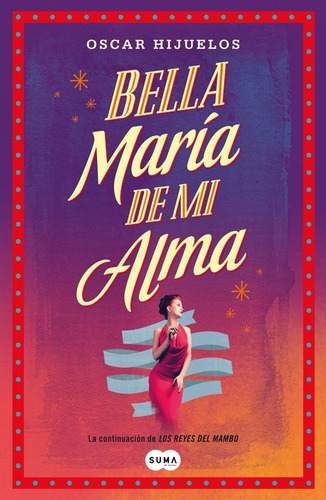 Bella María De Mi Alma - Oscar Hijuelos *
