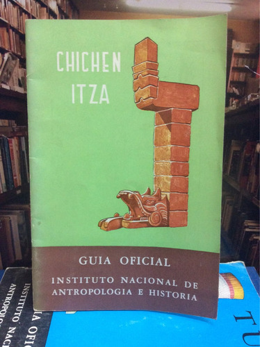 Chichen Itza - Guía Oficial - Antropología E Historia - 1966