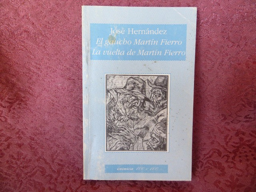 El Gaucho Martin Fierro Y La Vuelta Jose Hernandez Cronica