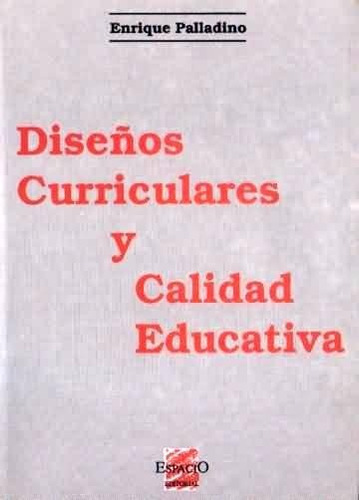 Diseños Curriculares Y Calidad Educativa. Palladino (es)