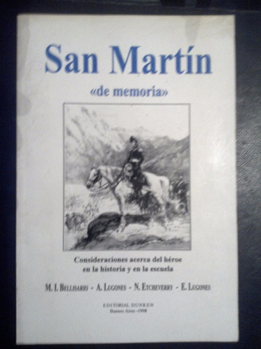 San Martín De Memoria Consideraciones En Historia Y Escuela