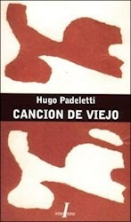 Cancion De Viejo - Hugo Padeletti - Interzona