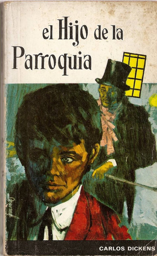 El Hijo De La Parroquia - Carlos Dickens - Editorial Sopena