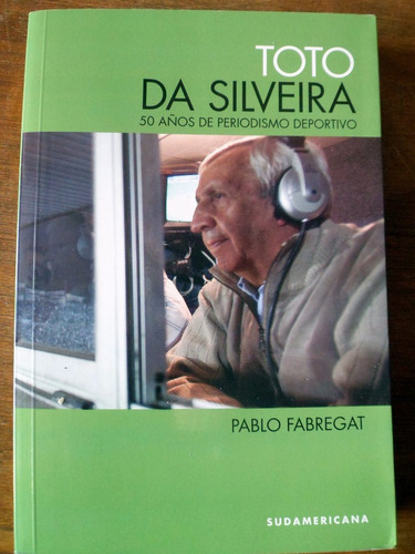 Toto Da Silveira 50 Años Periodismo Pablo Fabregat Nuevito