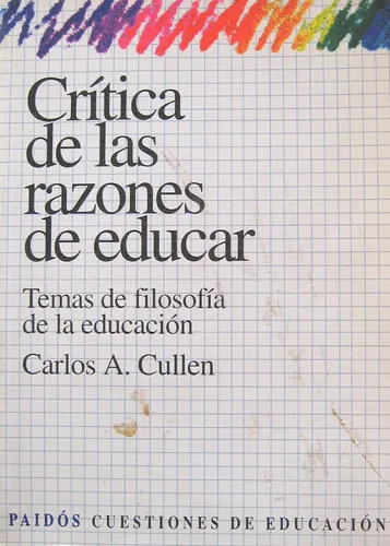 Crítica De Las Razones De Educar, Cullen, Ed. Paidós (Usado)