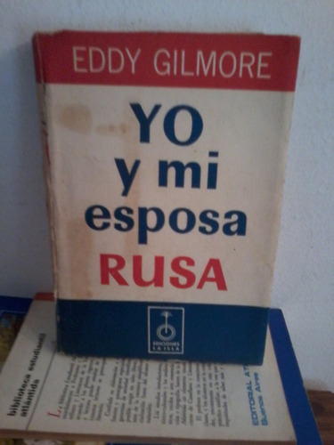 Yo Y Mi Esposa Rusa - Eddy Gilmore - Ediciones La Isla