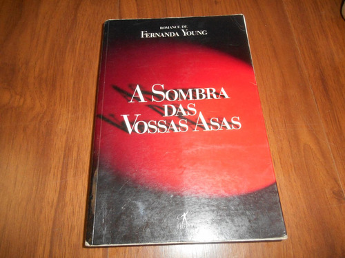 A Sombra Das Vossas Asas - Fernanda Young