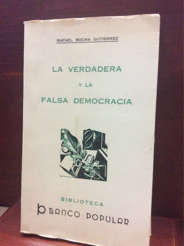 La Verdadera Y La Falsa Democracia - Rafael Rocha - Historia